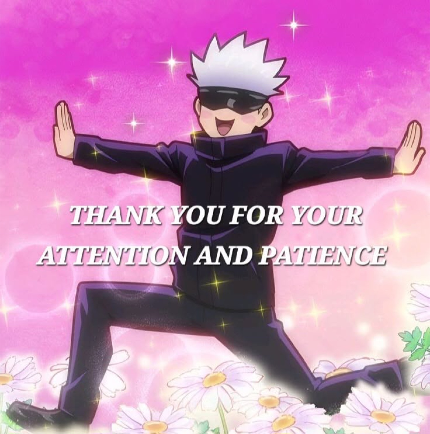 Gojo leaping in flowers: 'THANK YOU FOR YOUR ATTENTION AND PATIENCE'