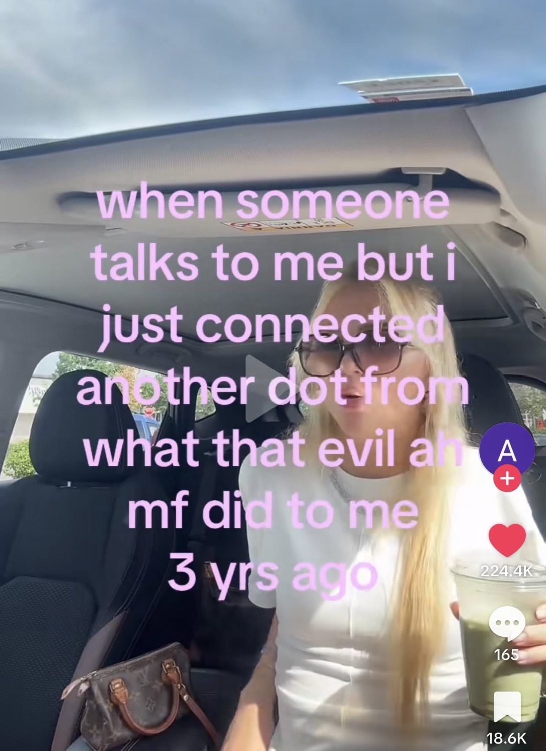 Woman in a car: 'when someone talks to me but i just connected another dot from what that evil ass mf did to me 3 yrs ago'