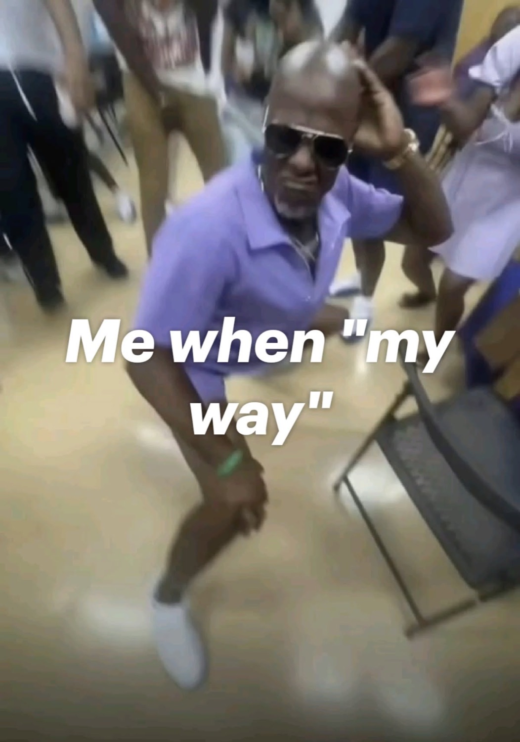 Man in sunglasses dancing through a party: 'Me when "my way"'