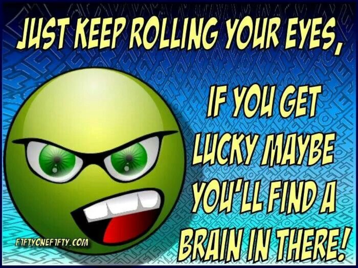 Angry green cartoon emoji with glasses dishing out maximum sarcasm about eye-rolling