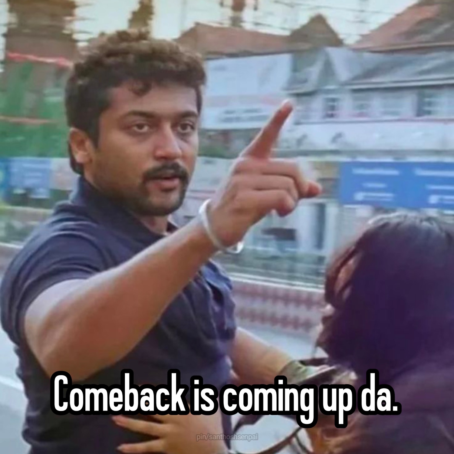 Suriya pointing firmly: 'Comeback is coming up da.'