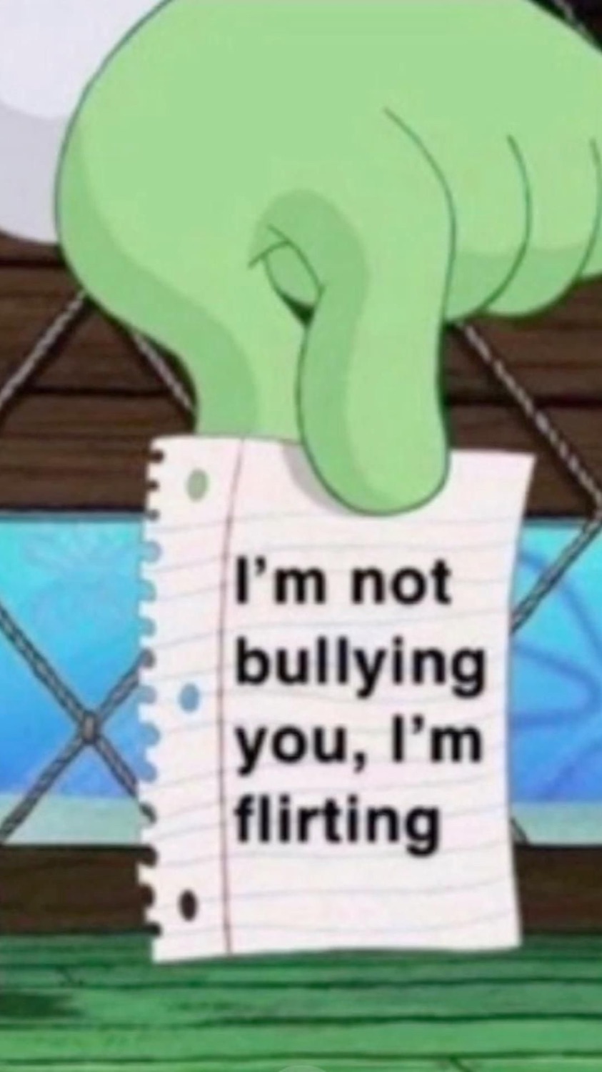 Cartoon hand holding a note reading 'I'm not bullying you, I'm flirting'