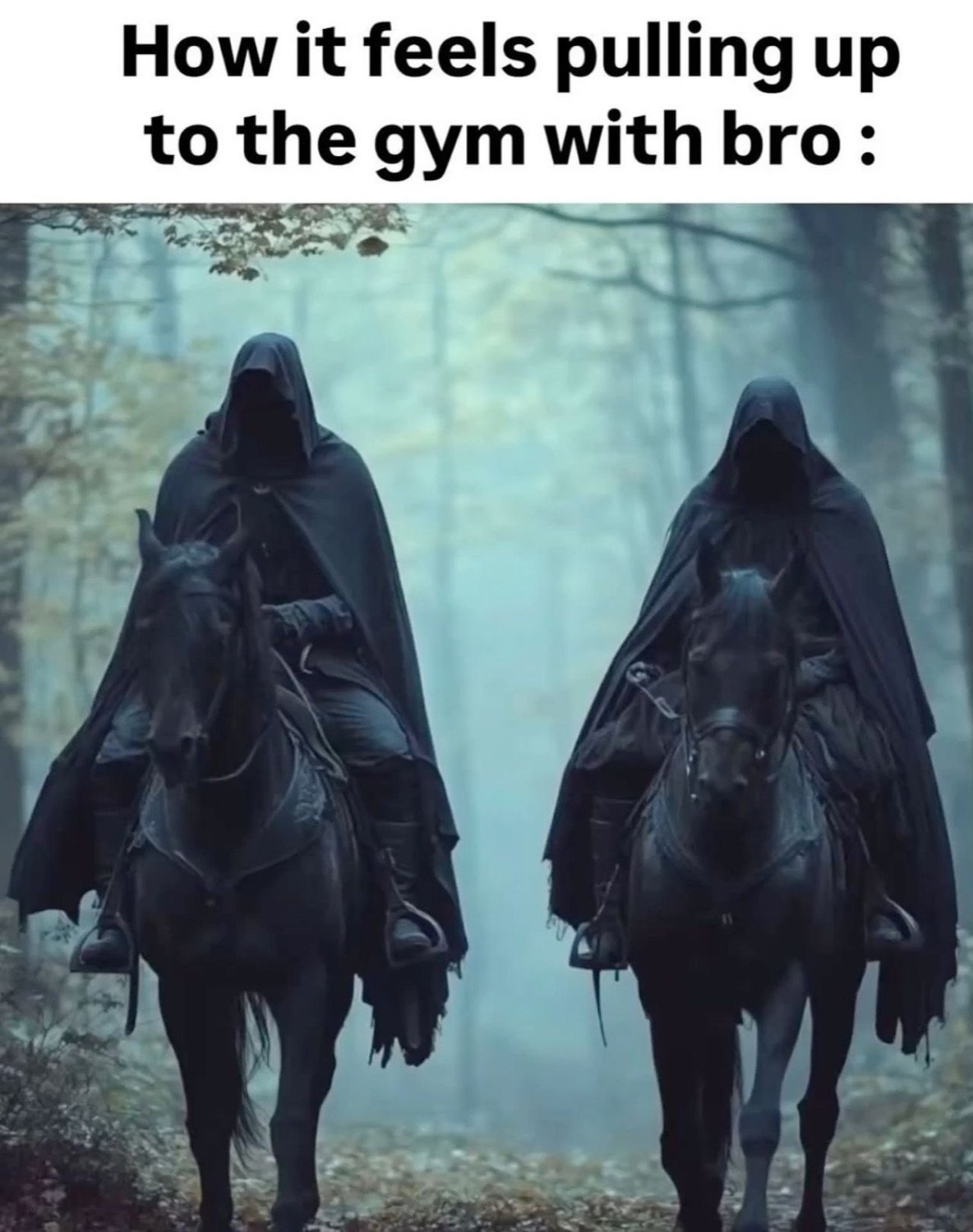 Two hooded dark riders on horses: 'How it feels pulling up to the gym with bro :'