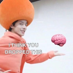 Guy in orange hat holding out a brain, captioned 'I think you dropped this'