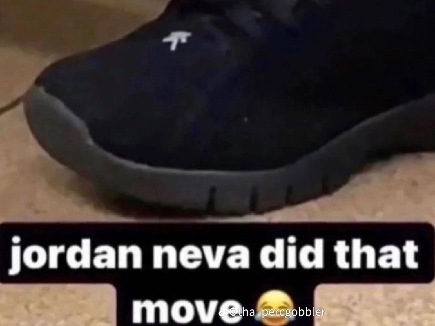 Black sneaker with a stick-figure 'jumpman' logo under 'jordan neva did that move 😂'