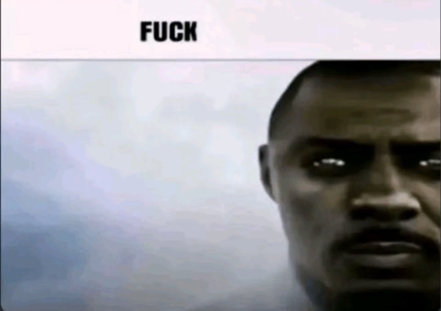 Man with an intense dead stare and the word 'FUCK' printed above him