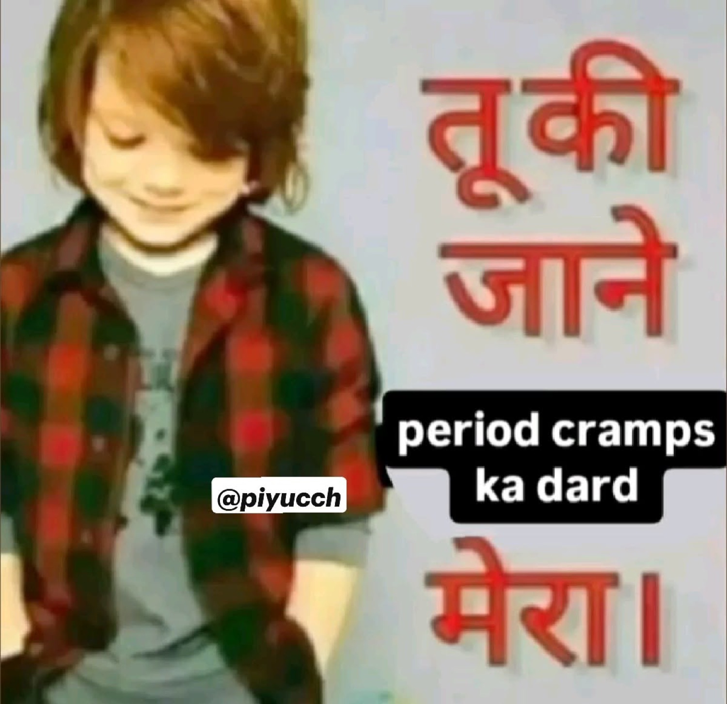 Shy boy looking down beside Hindi text: 'तू की जाने मेरा period cramps ka dard' (what would you know about my cramps)