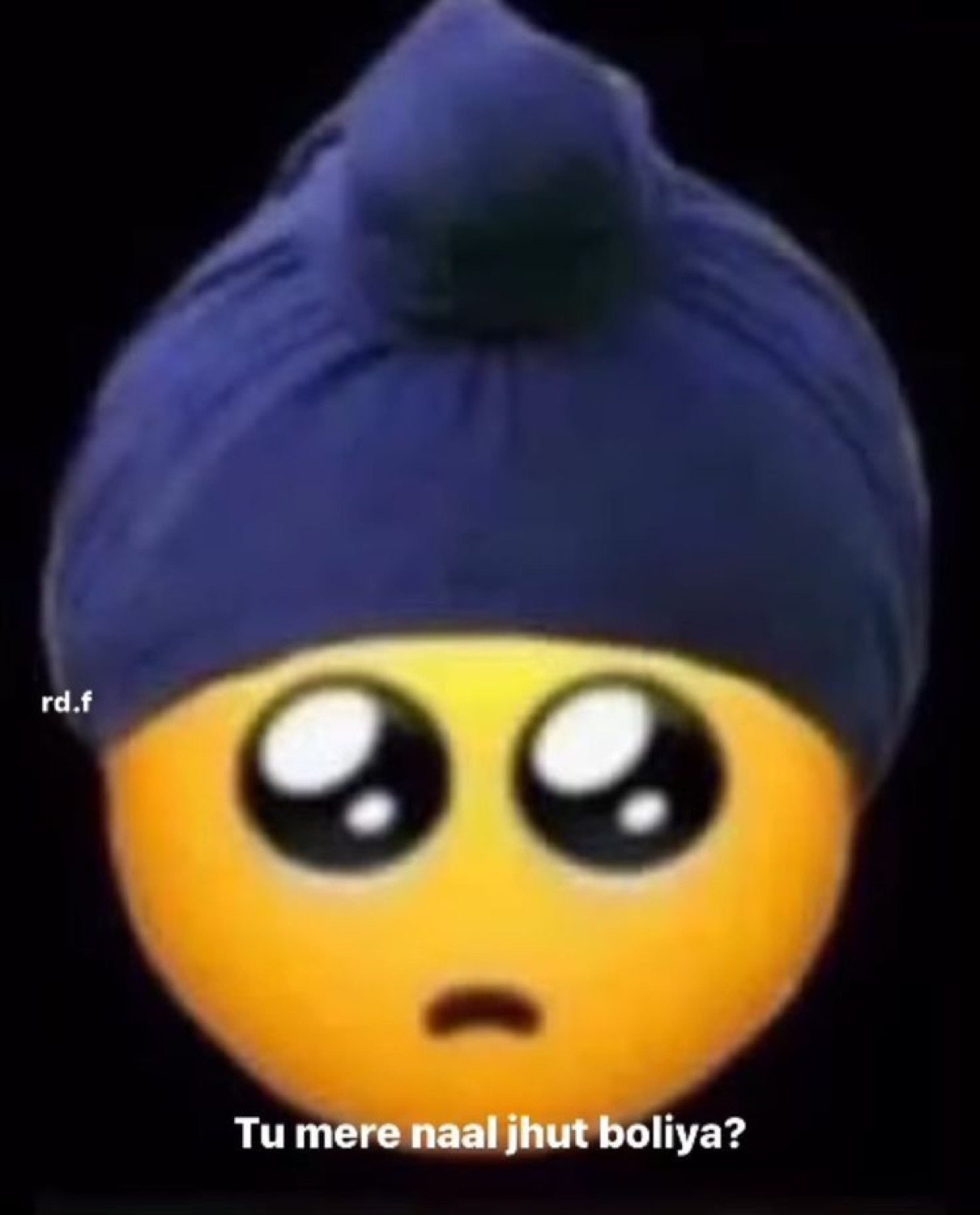 Pleading emoji in a turban: 'Tu mere naal jhut boliya?' (you lied to me?)