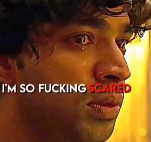 Close-up of a young man with a tear on his cheek and text declaring he's terrified