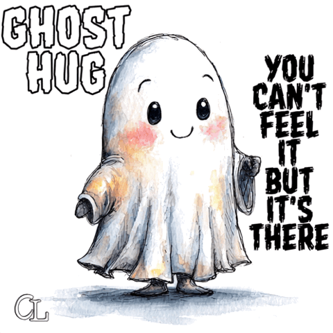 Shy cartoon ghost, "Ghost hug, you can't feel it but it's there"