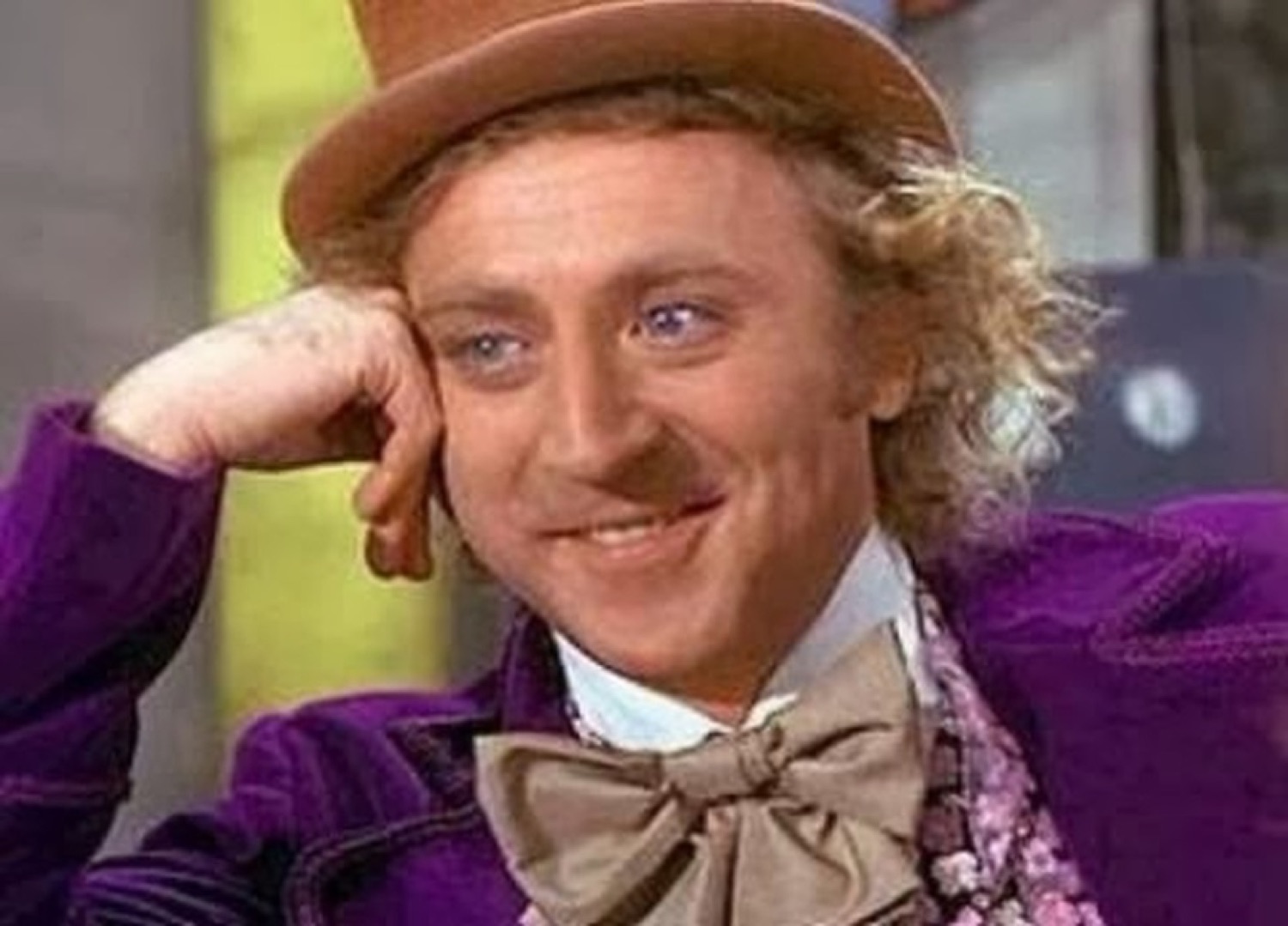 Condescending Wonka leaning in, ready with the sarcasm