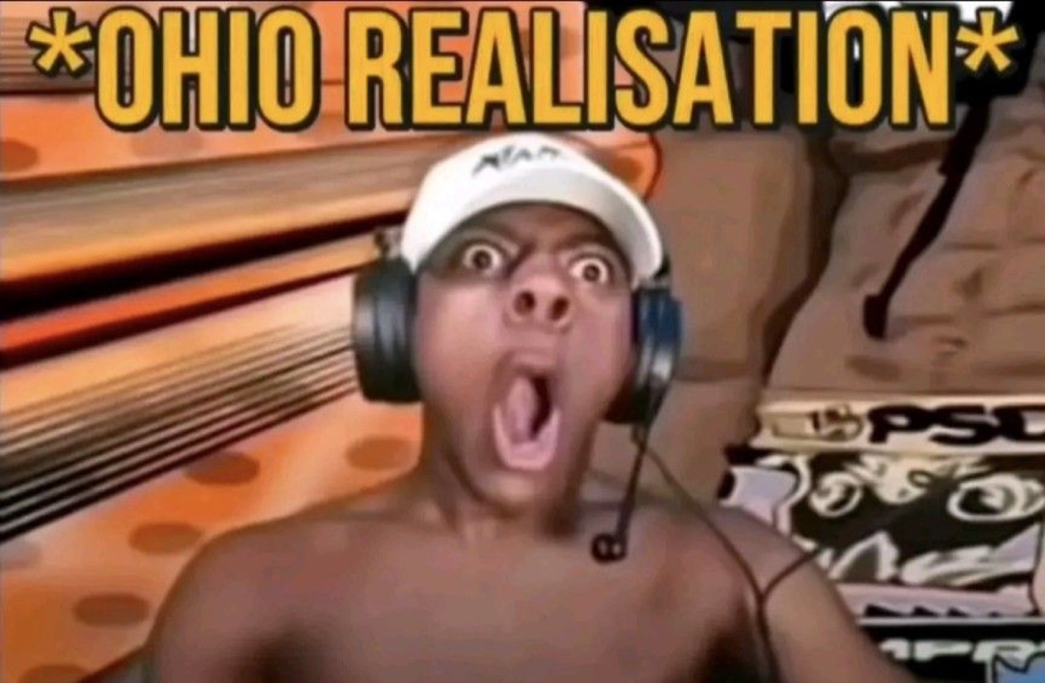 Guy with gaming headset screaming in pure shock captioned '*OHIO REALISATION*'