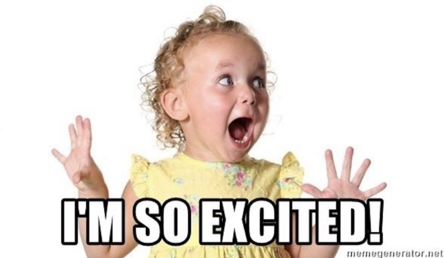 Little girl throwing her hands up with a thrilled open-mouthed face captioned 'I'm so excited!'