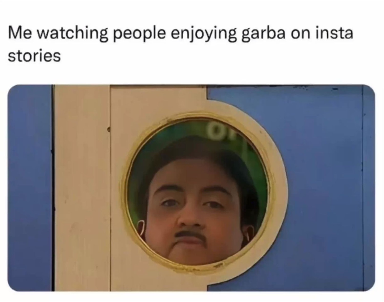 Jethalal peeking through a porthole: 'Me watching people enjoying garba on insta stories'