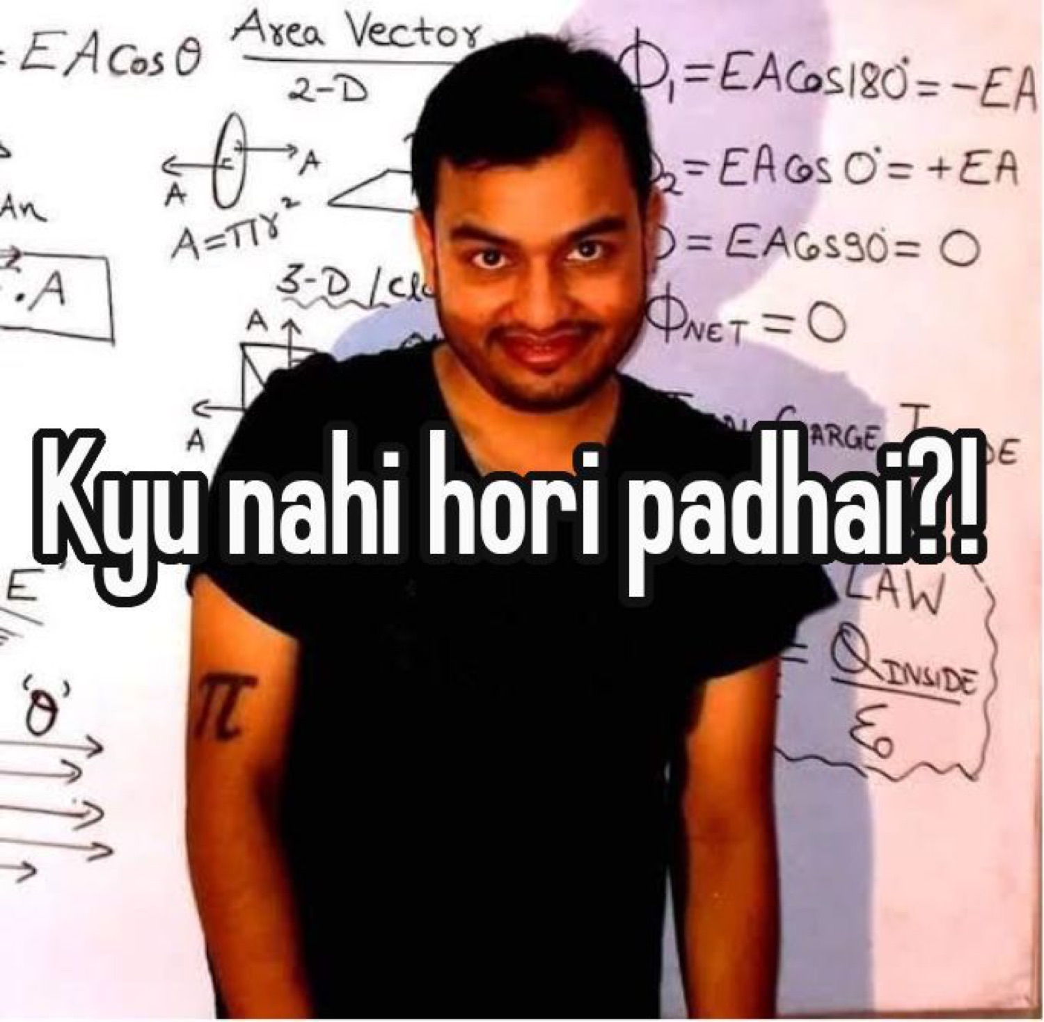 Teacher in front of a physics board: 'Kyu nahi hori padhai?!' (why aren't you studying?)
