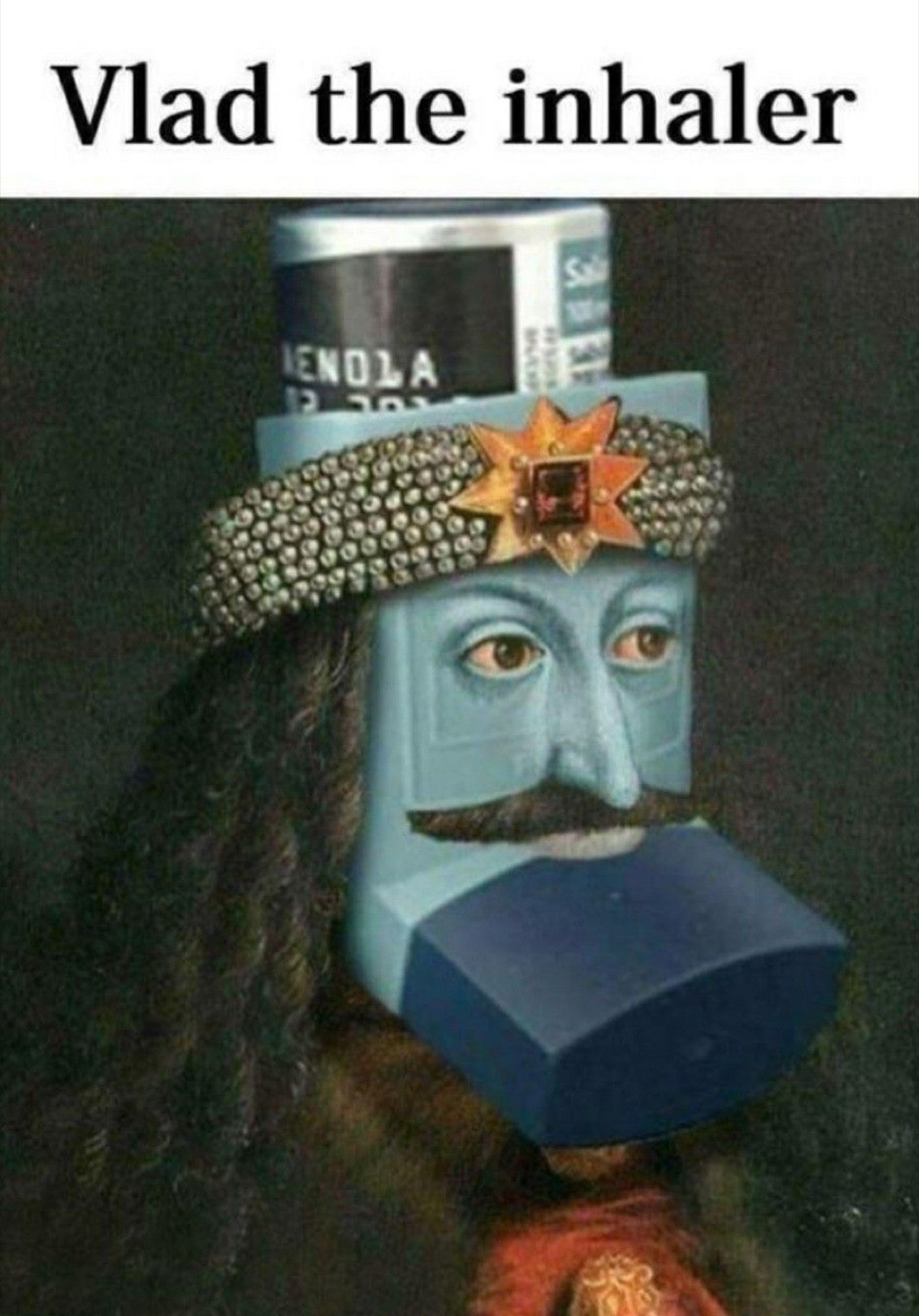 Vlad the Impaler portrait with an asthma inhaler face: 'Vlad the inhaler'