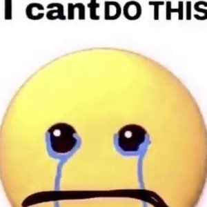 Crying yellow emoji face captioned 'I cant DO THIS' with big teary eyes