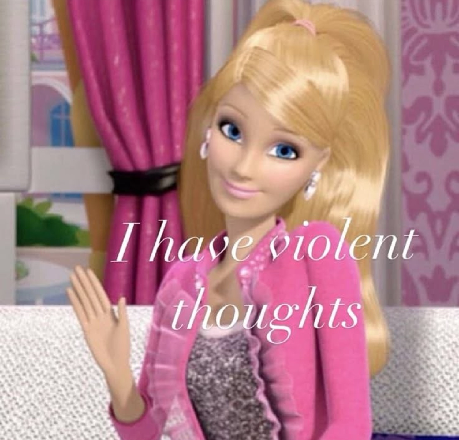 Barbie waving with a sweet smile: 'I have violent thoughts'
