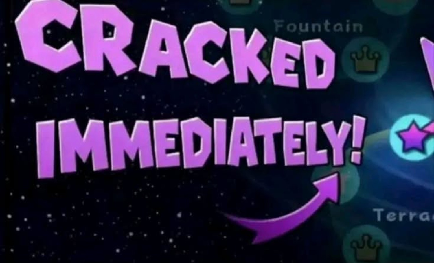 Big purple game-style text screaming 'CRACKED IMMEDIATELY!' with an arrow