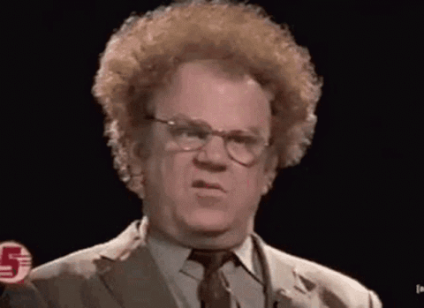 John C. Reilly as Dr. Steve Brule scrunching his face in confusion
