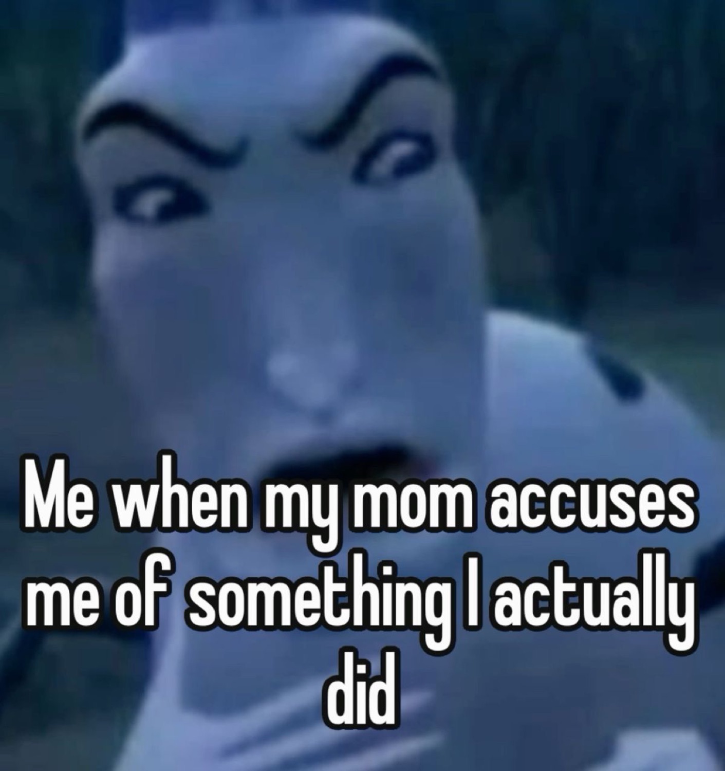 Scowling cartoon shark under 'Me when my mom accuses me of something I actually did'