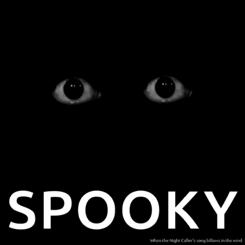 Glowing eyes blinking in the dark, "Spooky"