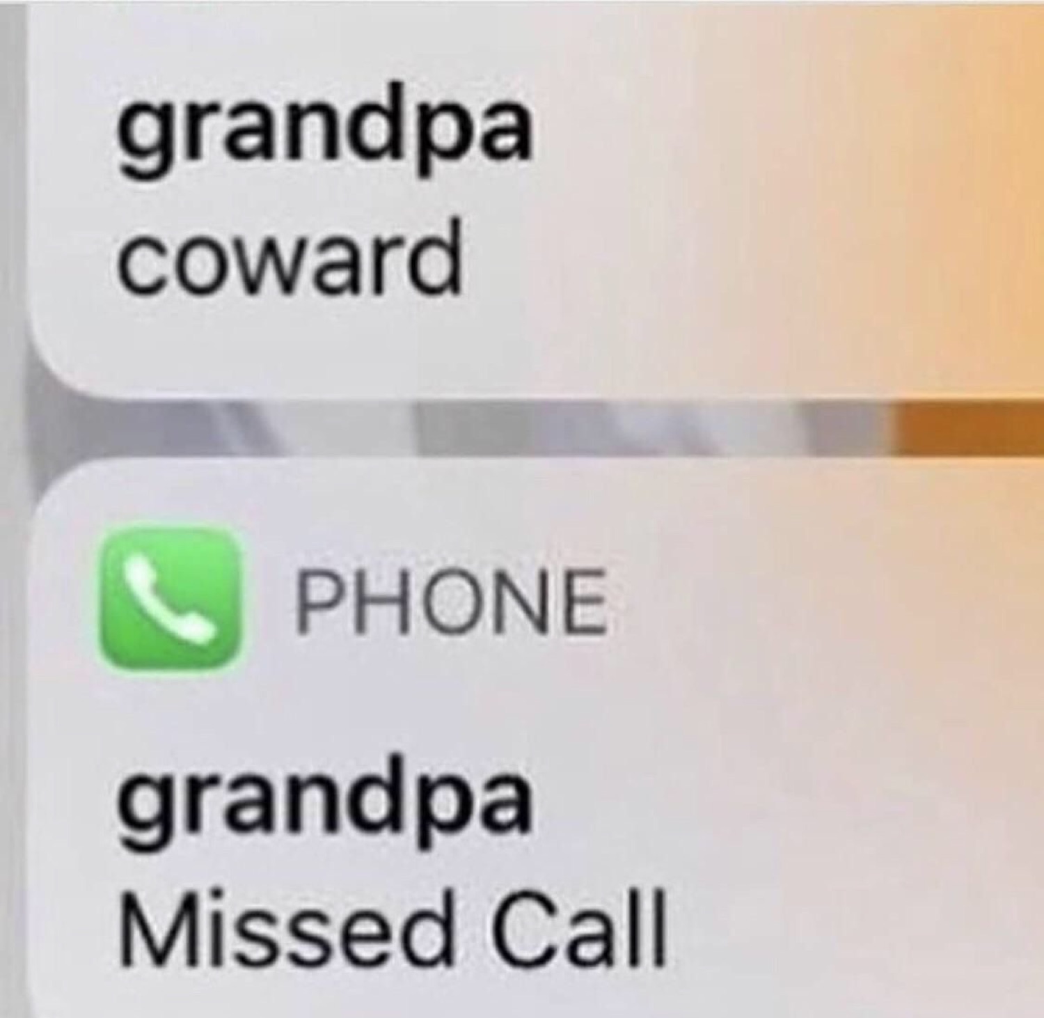 iPhone notification stack: 'grandpa coward' and 'grandpa Missed Call'