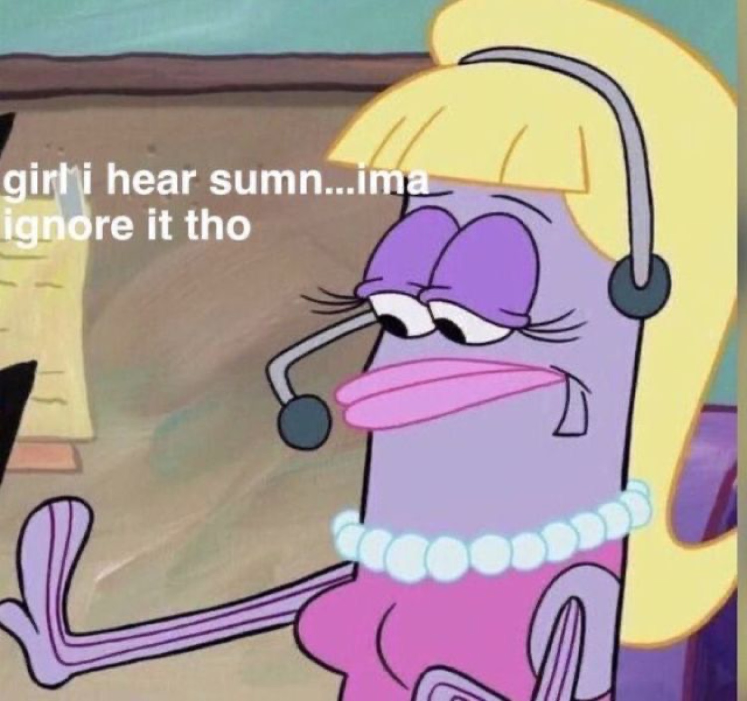 Bored fish receptionist: 'girl i hear sumn...ima ignore it tho'