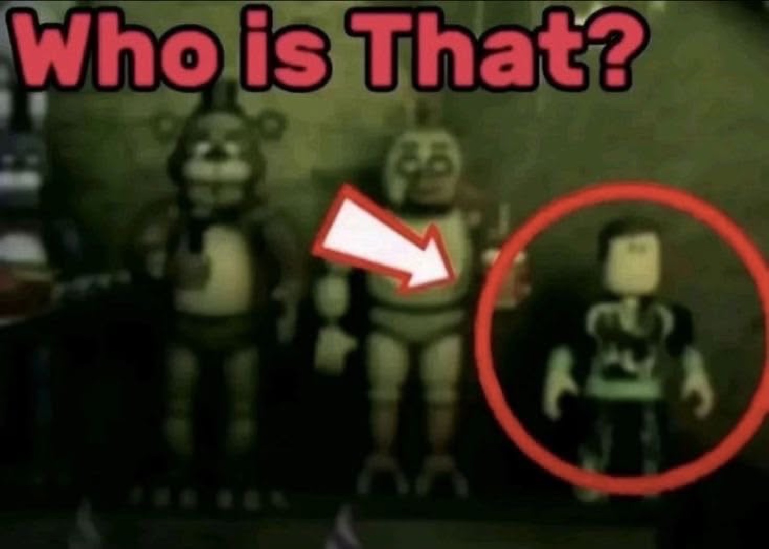 Grainy animatronic lineup with a Roblox figure circled in red, captioned "Who is That?"