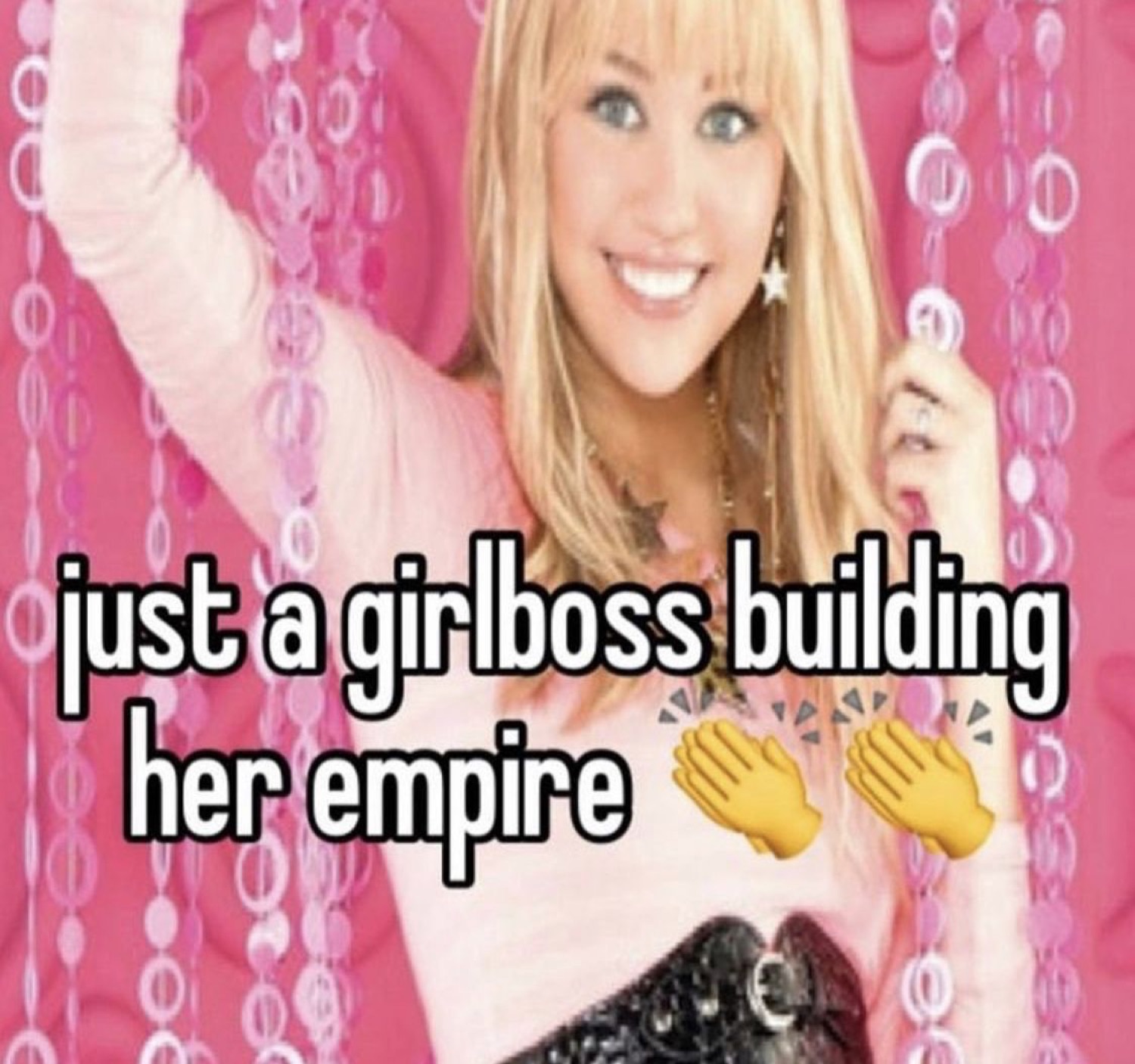 Hannah Montana posing: 'just a girlboss building her empire'