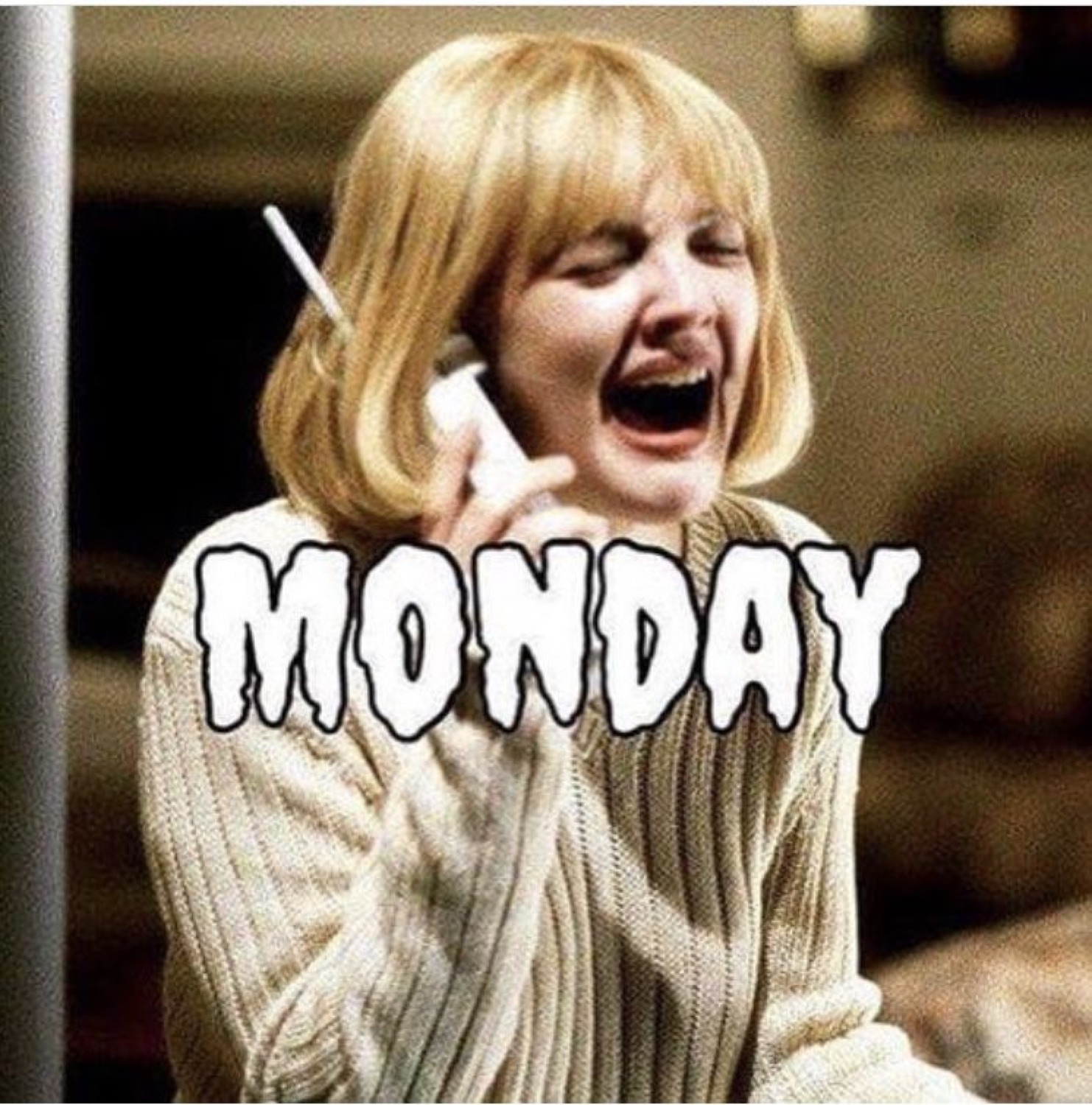Drew Barrymore screaming into a phone from Scream under 'MONDAY'