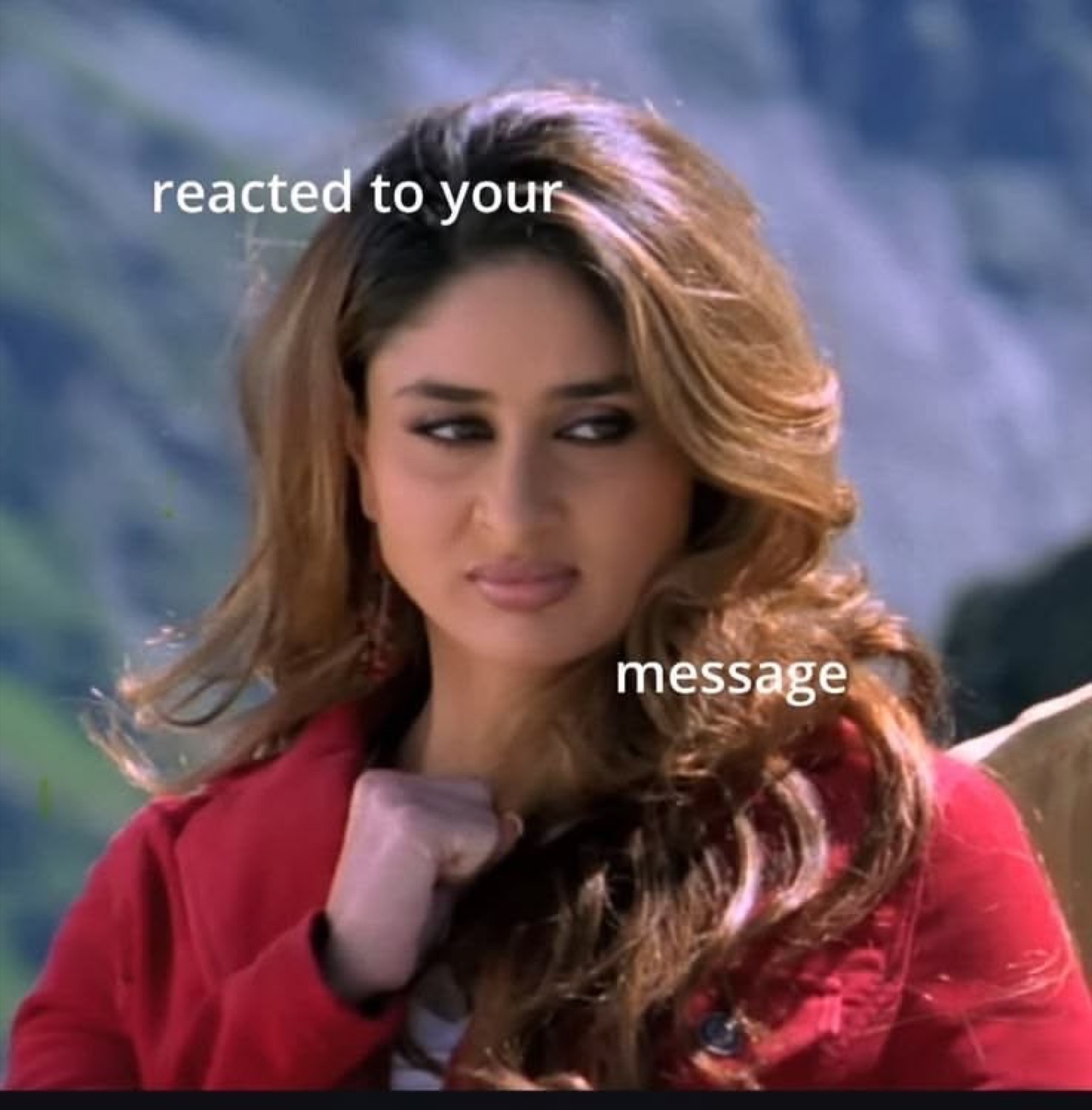 Kareena Kapoor giving an unimpressed glare with 'reacted to your message' text