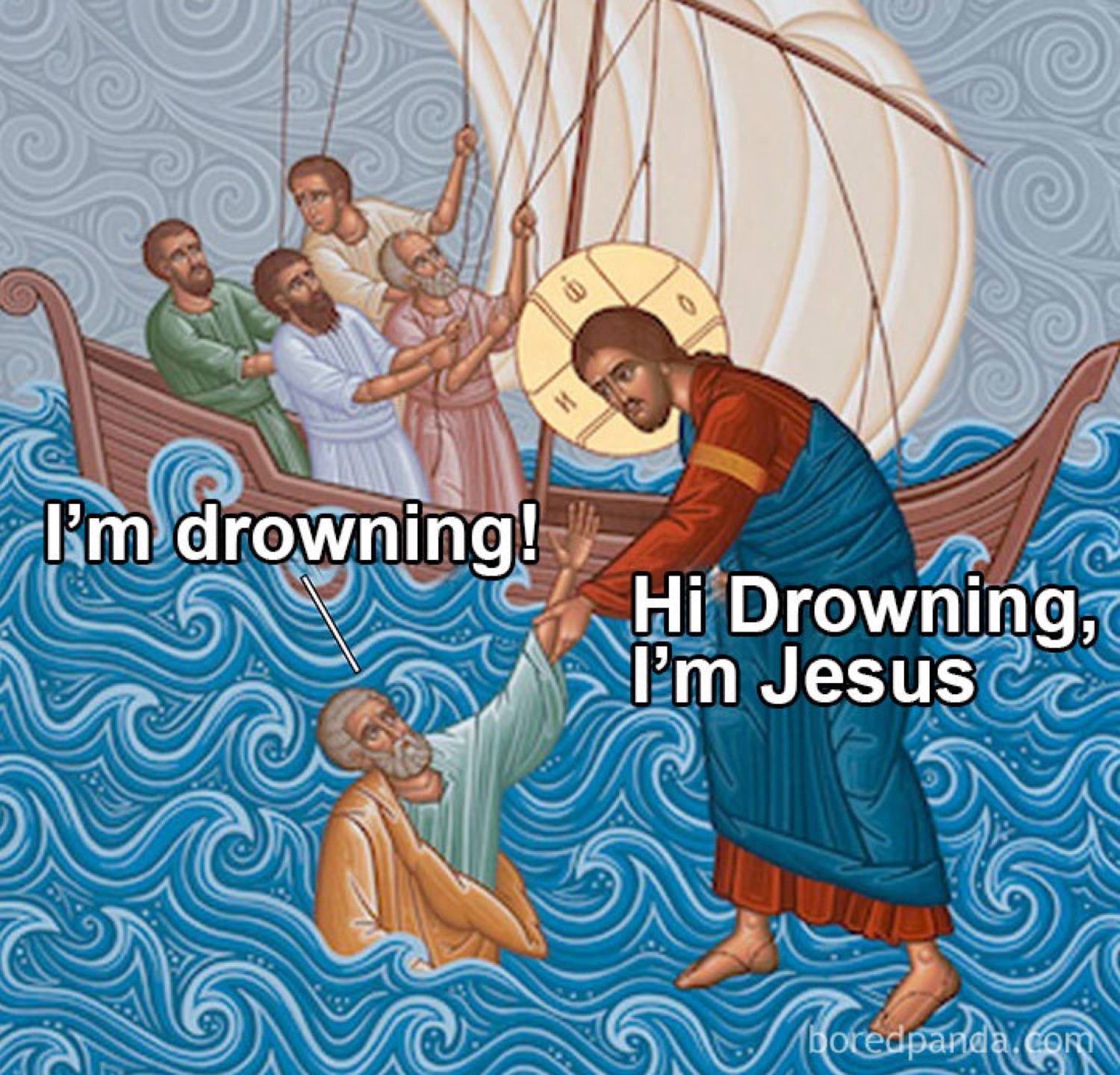 Icon of Jesus pulling Peter from the water: 'I'm drowning!' 'Hi Drowning, I'm Jesus'