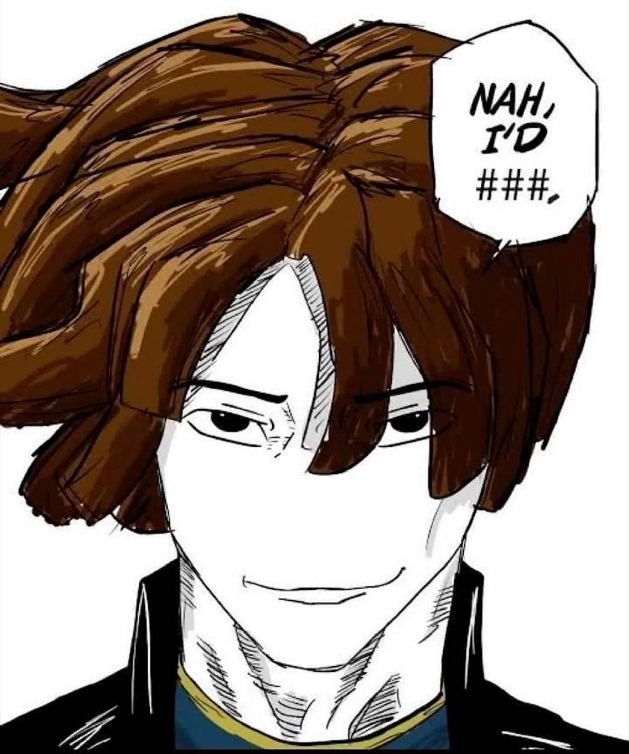A smug brown-haired anime guy captioned 'NAH, I'D ###' with a confident half-smile