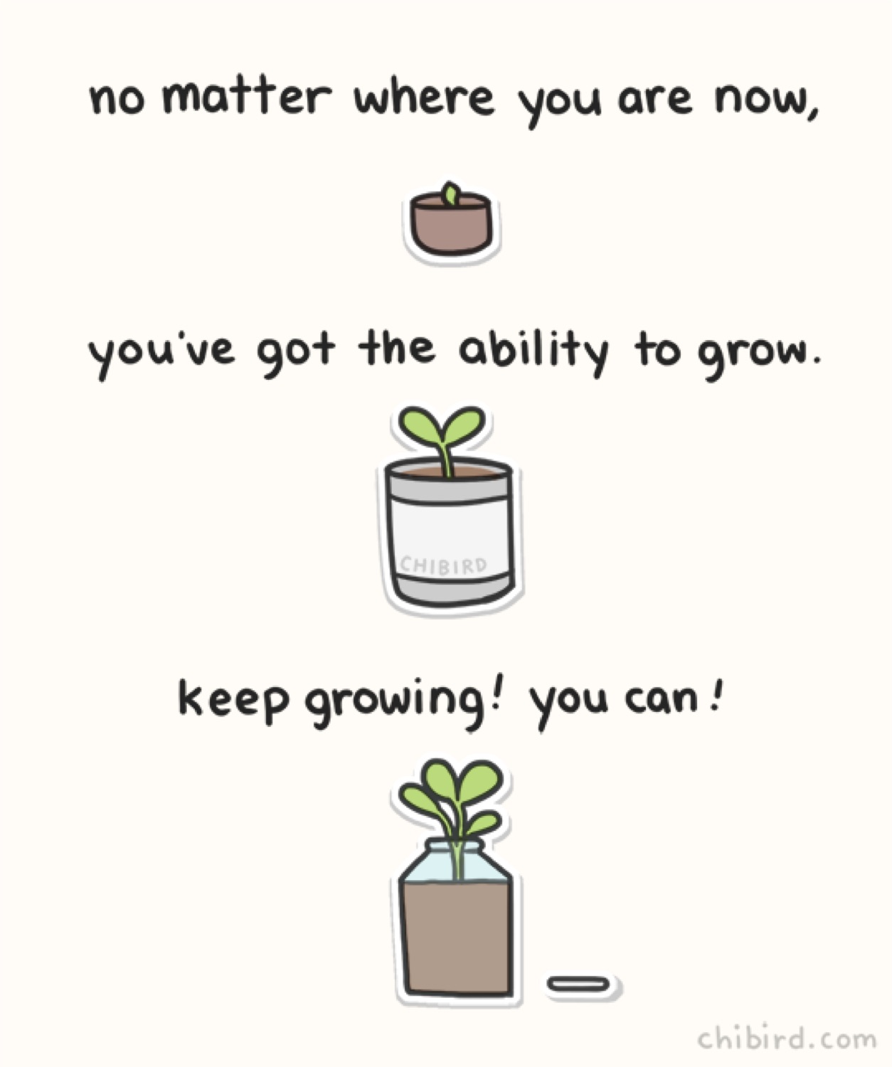 Cute chibird cartoon of sprouting plants captioned about your ability to keep growing