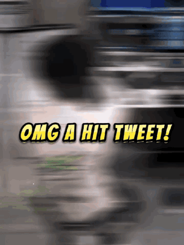 Person at a computer flailing with excitement, "OMG a hit tweet!"
