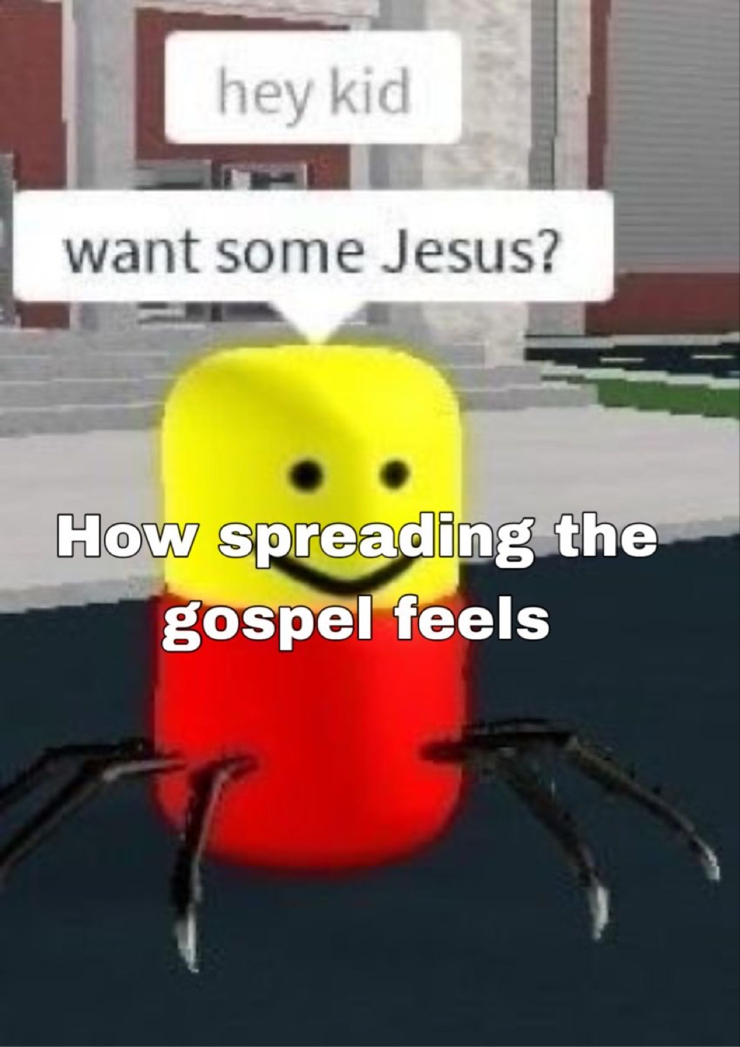 Roblox spider: 'hey kid want some Jesus? / How spreading the gospel feels'