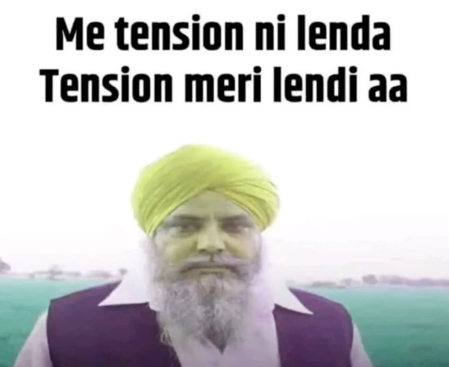 Old man in a yellow turban: 'Me tension ni lenda Tension meri lendi aa'