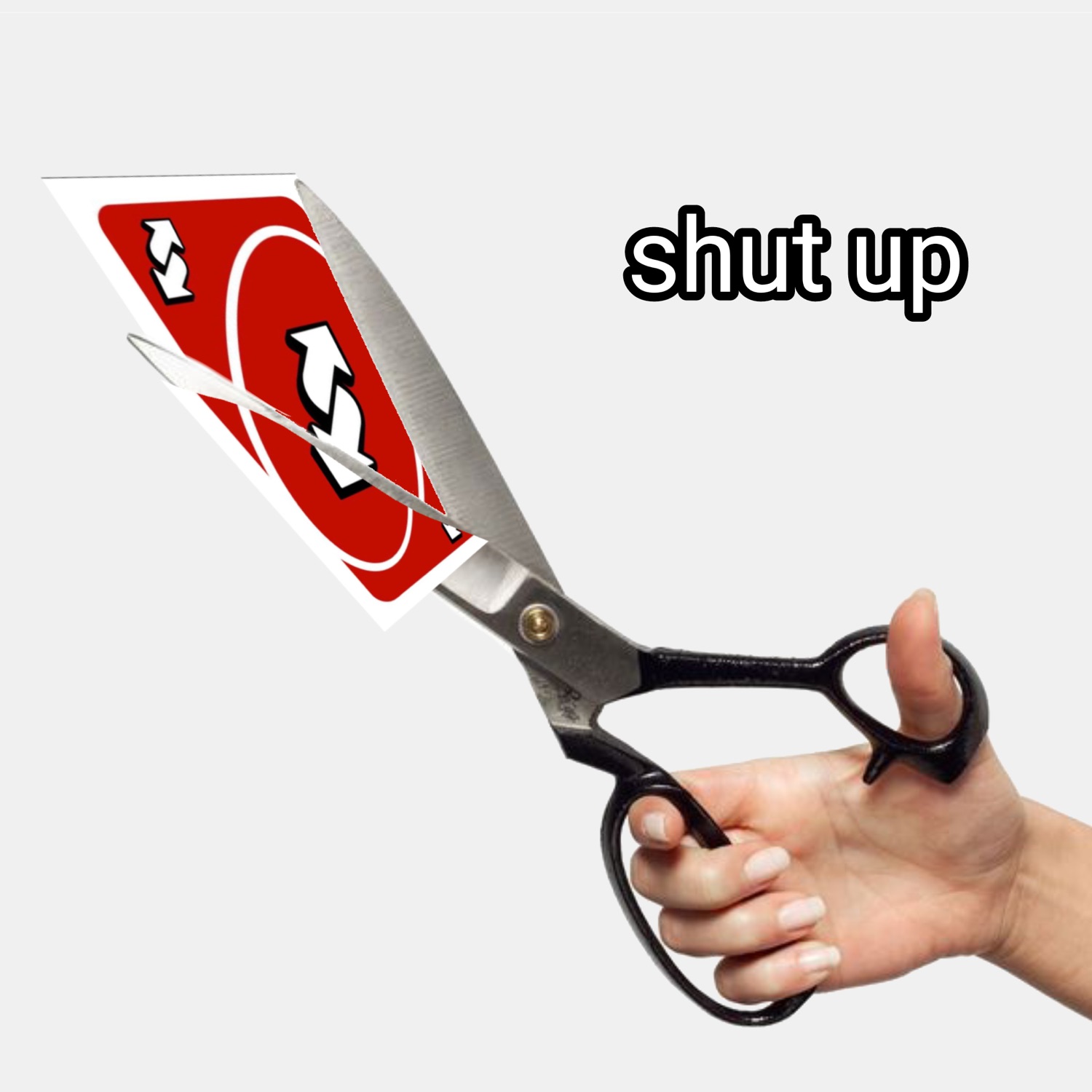 Scissors cutting a red Uno reverse card next to the words 'shut up'