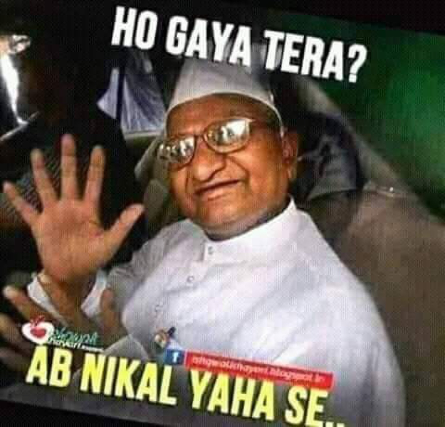 Anna Hazare waving from a car: 'HO GAYA TERA? AB NIKAL YAHA SE..' (done? now get out of here)