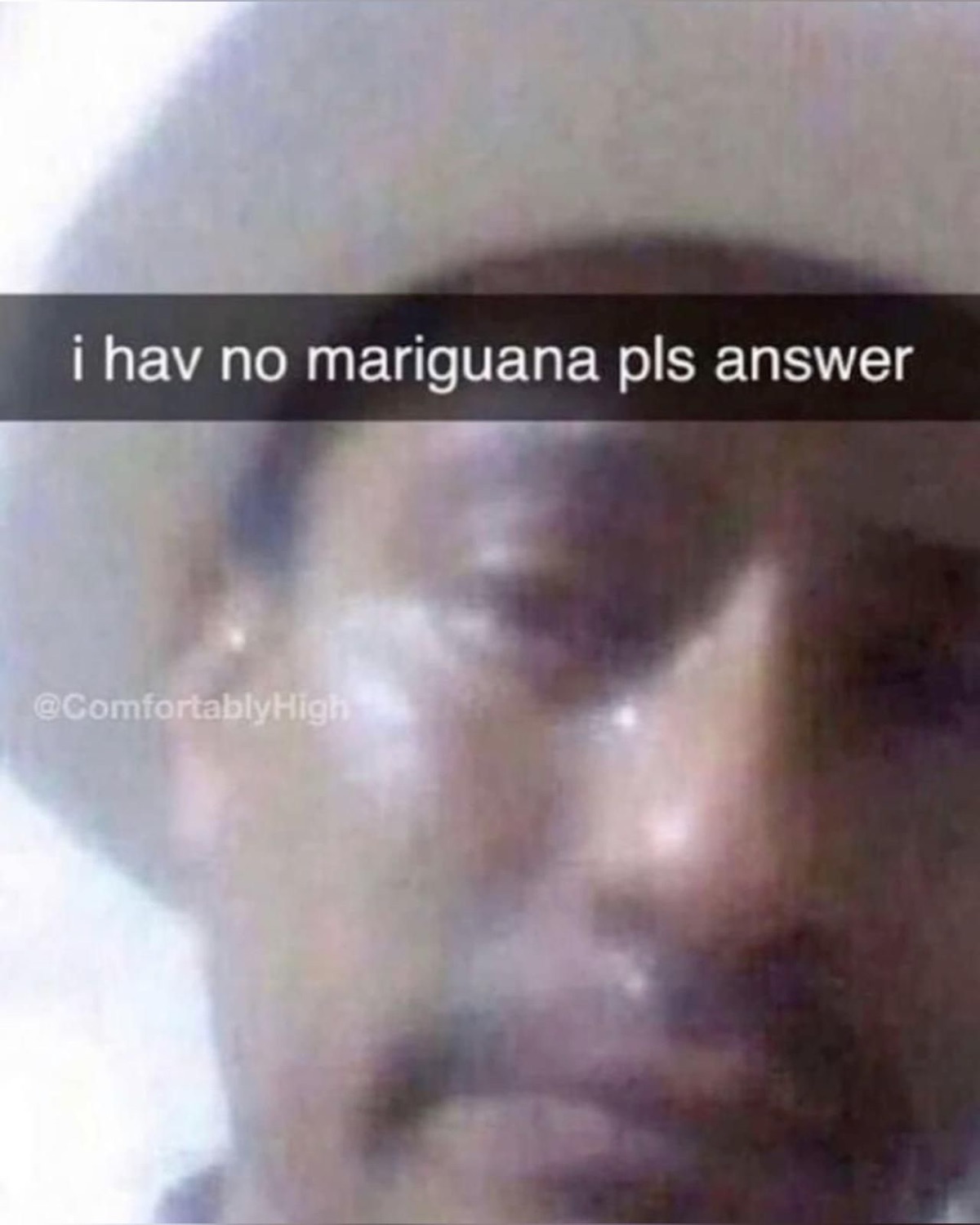 Tearful man in a cap captioned 'i hav no mariguana pls answer' in a Snapchat selfie