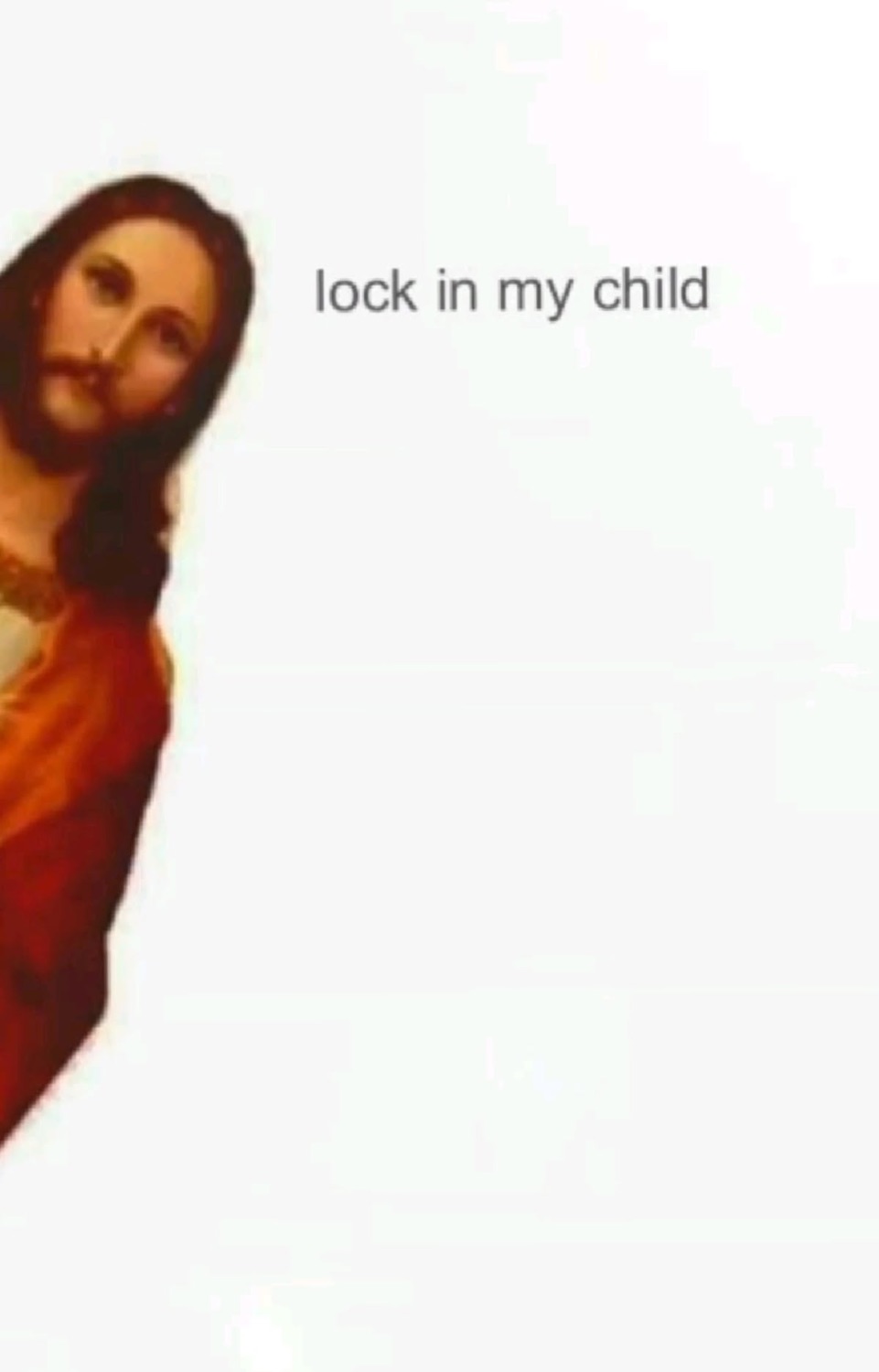 Jesus peeking in from the edge: 'lock in my child'