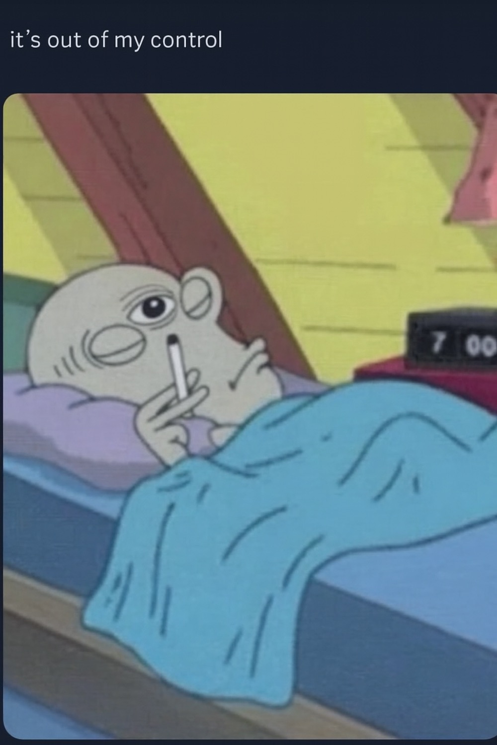 Cartoon in bed with a finger to its lips: 'it's out of my control'