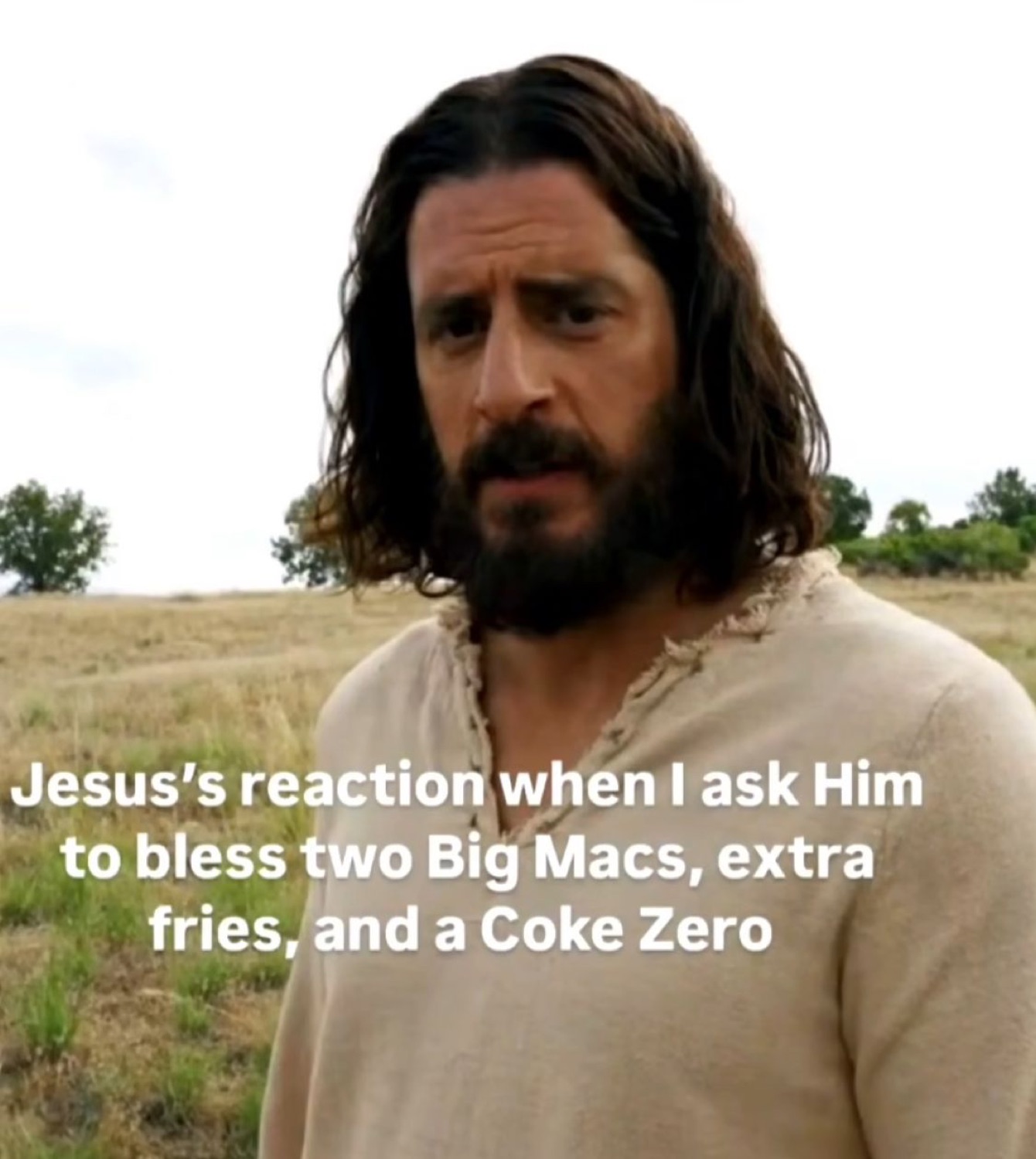 Actor Jesus with a weary look: 'Jesus's reaction when I ask Him to bless two Big Macs, extra fries, and a Coke Zero'