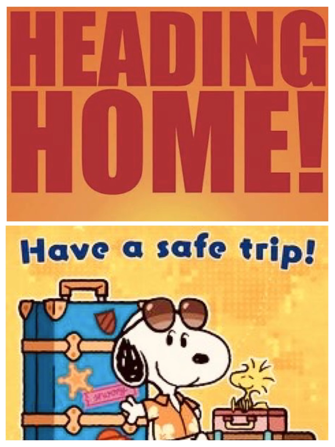Snoopy with suitcases: 'HEADING HOME! / Have a safe trip!'