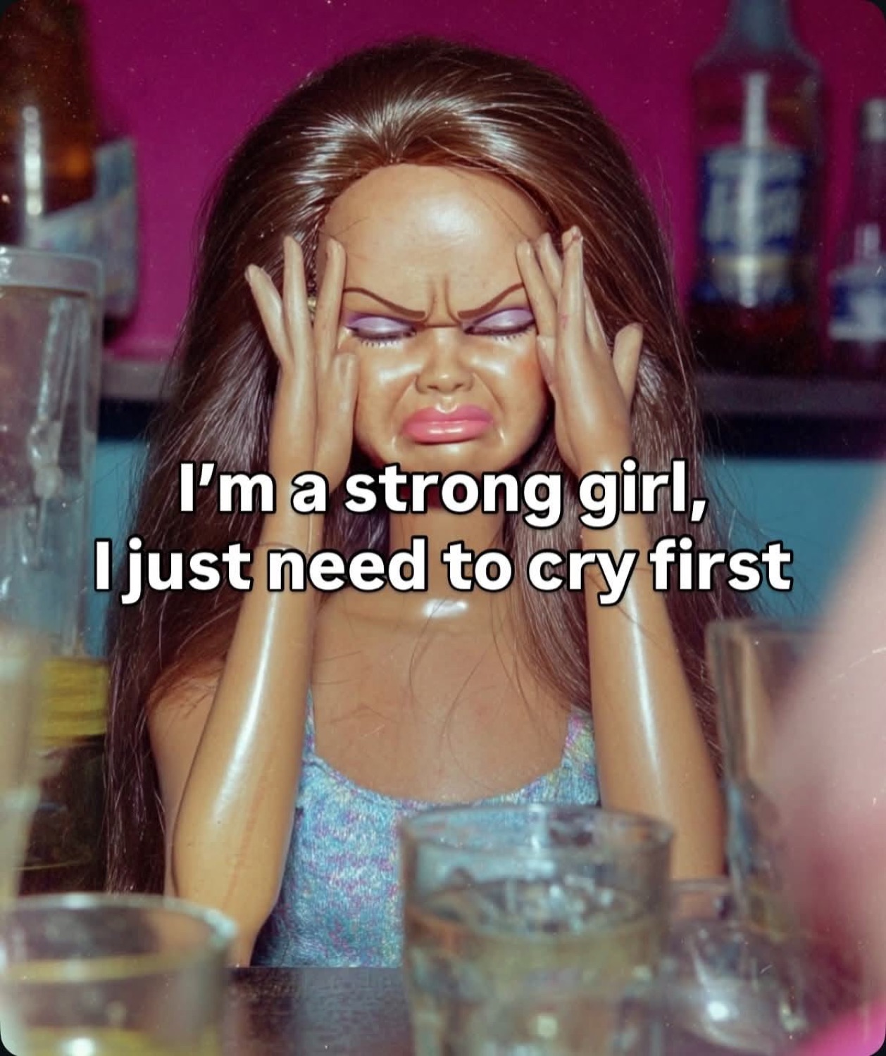 Doll crying with hands on her face: 'I'm a strong girl, I just need to cry first'