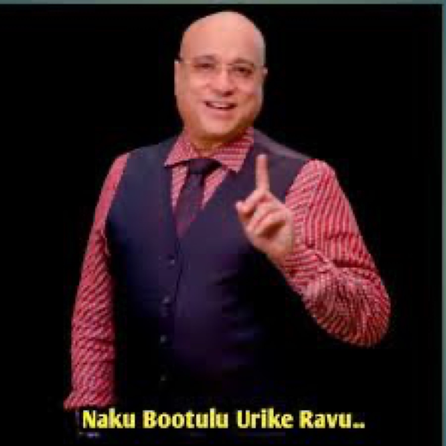 Man in a vest wagging a finger: 'Naku Bootulu Urike Ravu..' (swear words don't come easy to me)