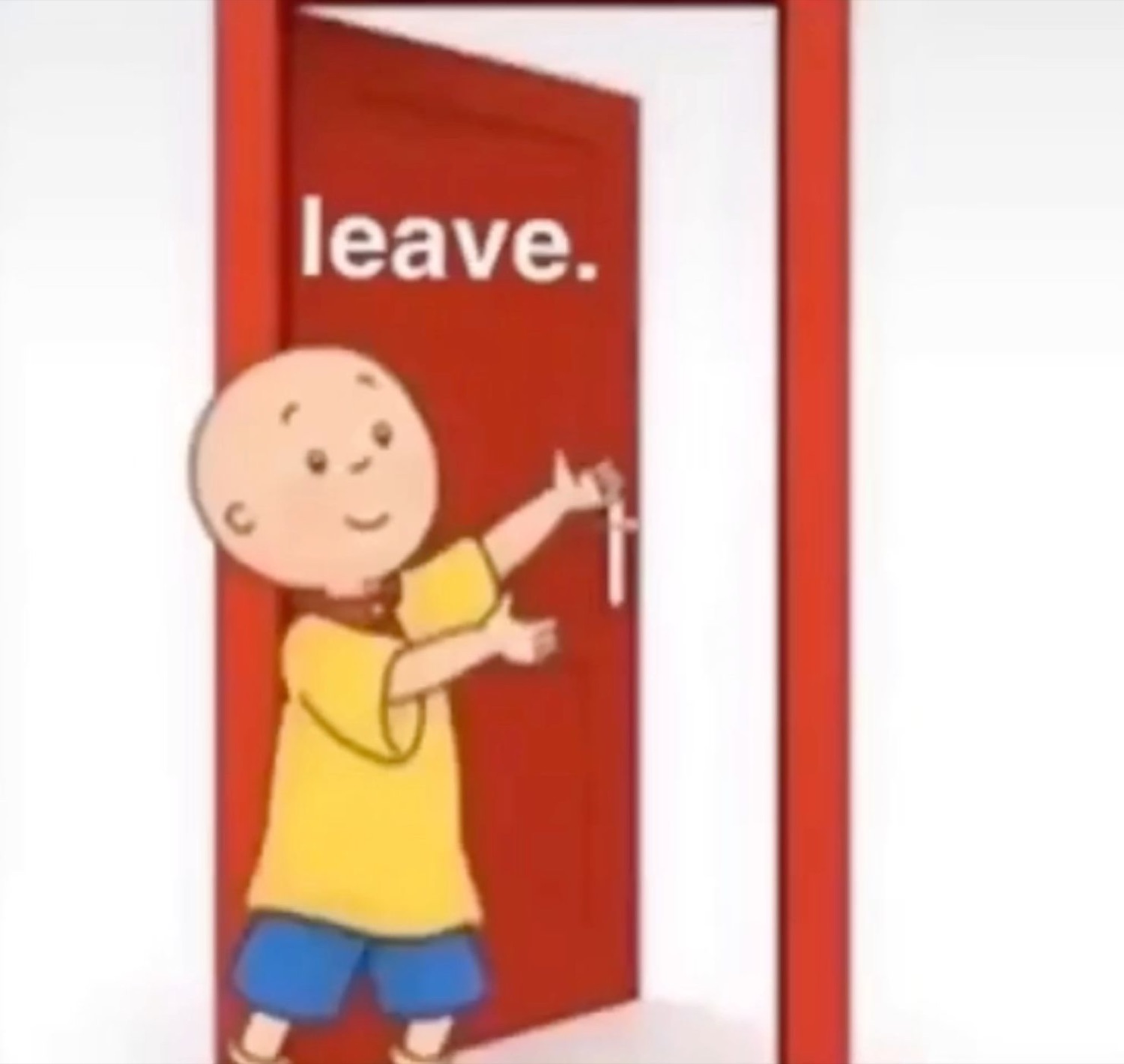 Caillou holding a door open with 'leave.'