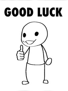 Stick figure giving a thumbs up: 'GOOD LUCK'