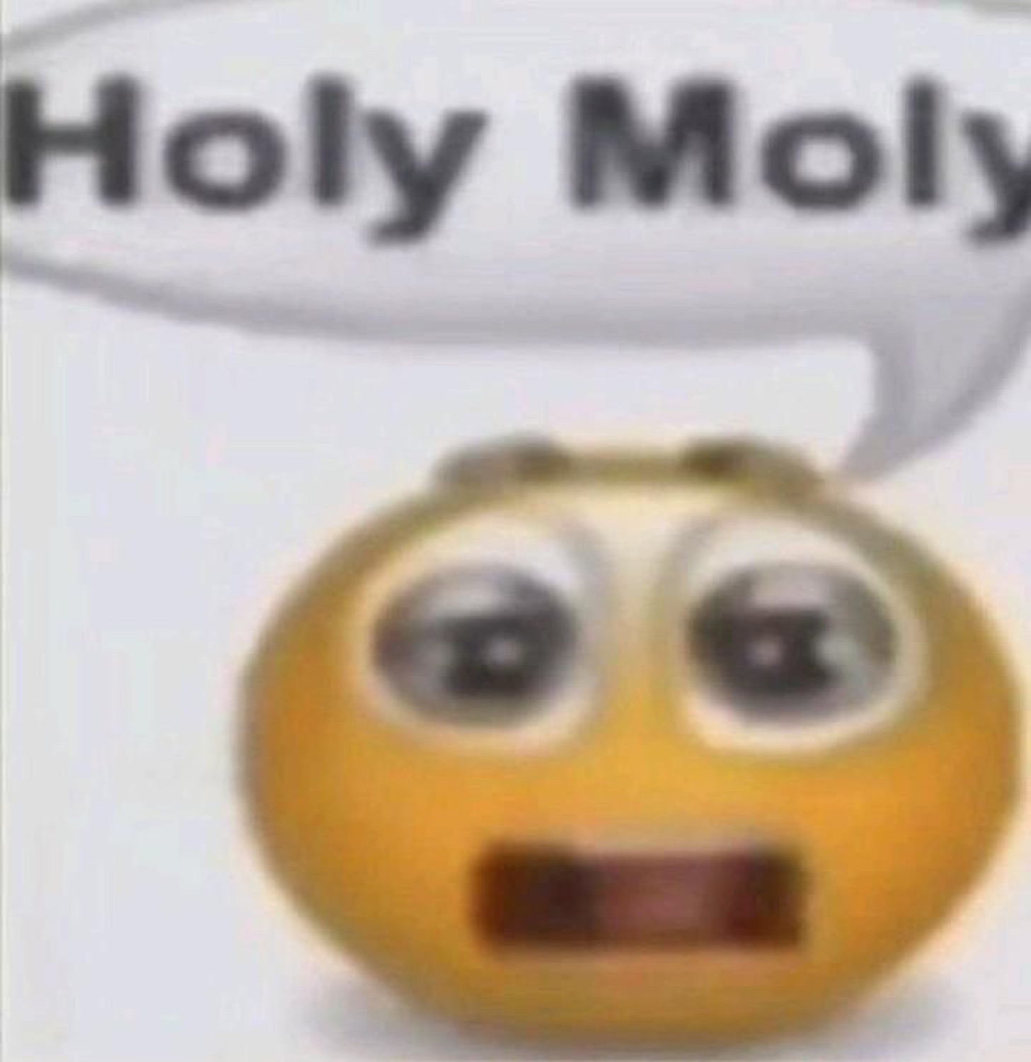 Cursed wide-eyed emoji with its jaw dropped, captioned 'Holy Moly'